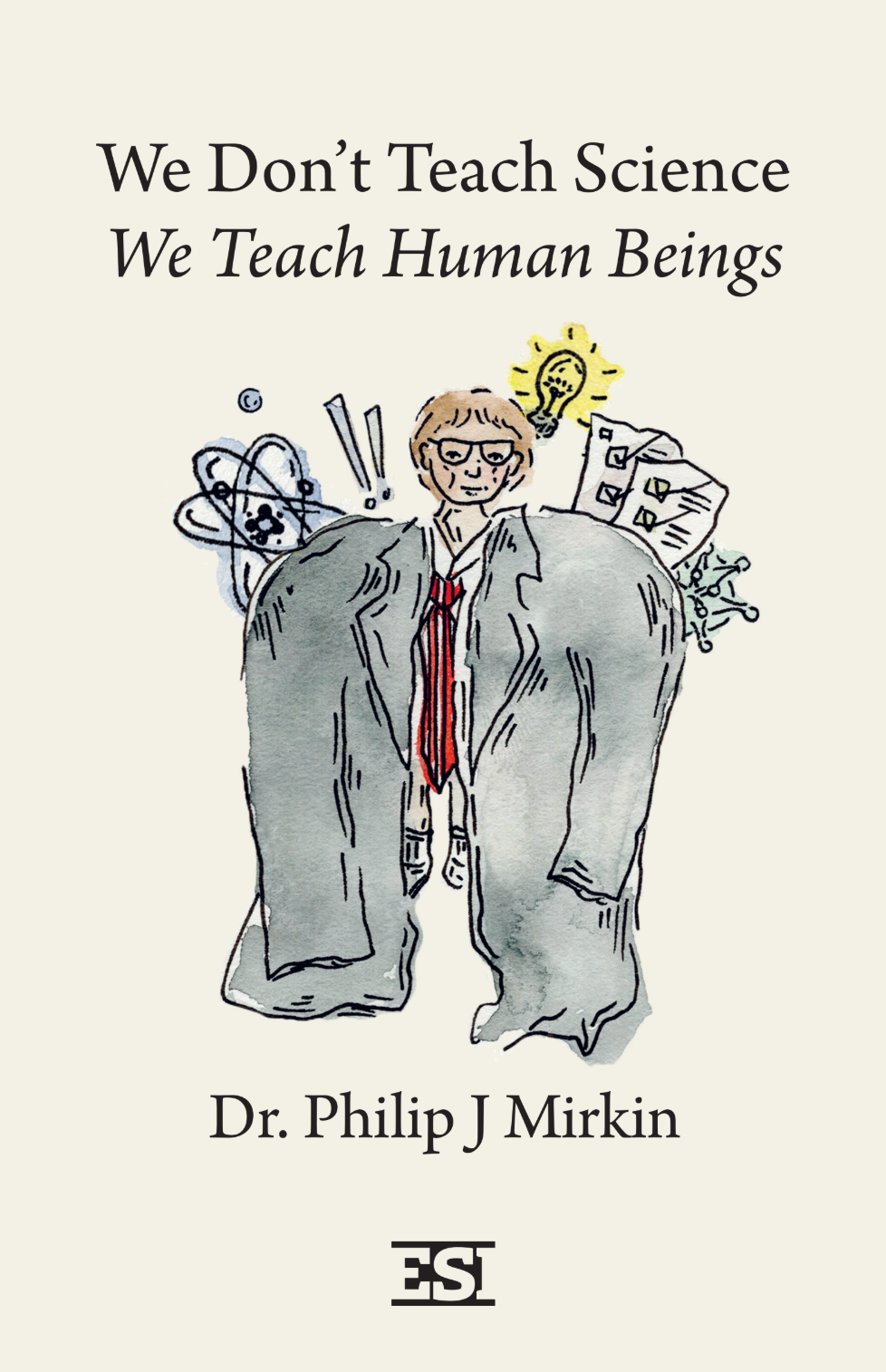 We Don't Teach Science We Teach Human Beings