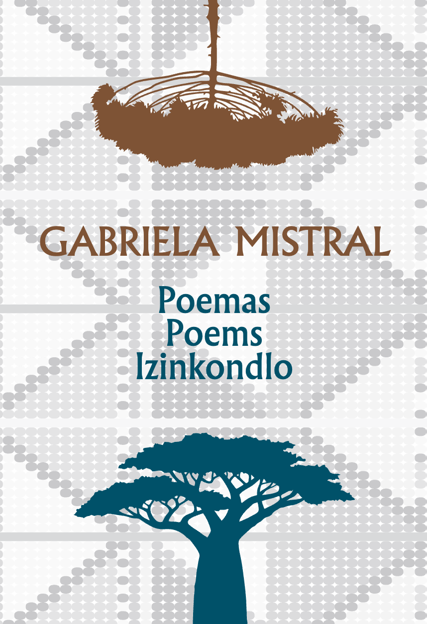 Selección de poemas de Gabriela Mistral translated into English and isiZulu