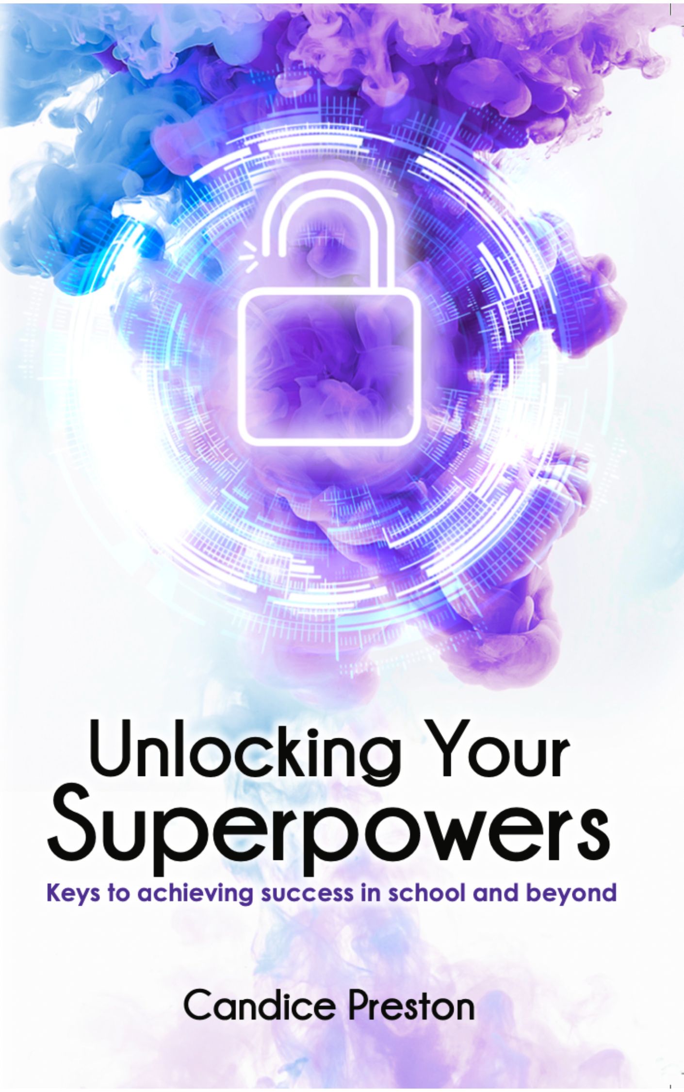 Unlocking your superpowers: keys to achieving success in school and beyond