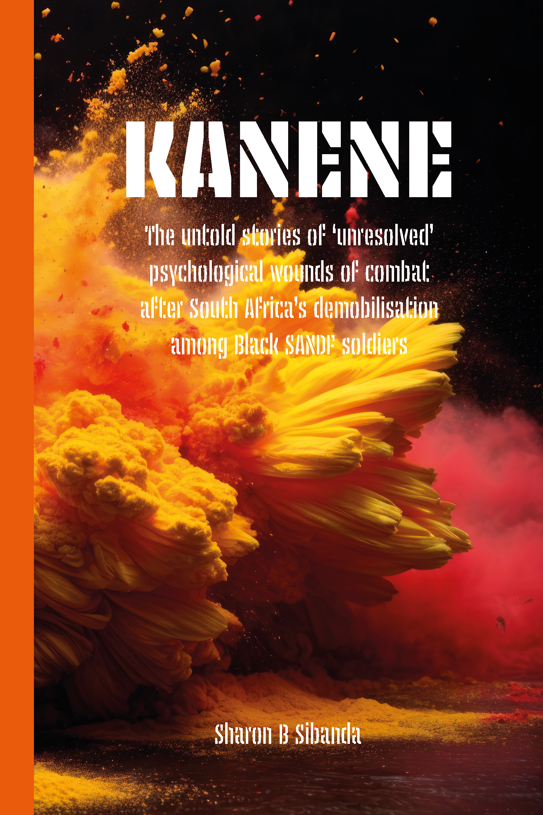 Kanene: The untold stories of psychological wounds of combat after South Africa’s demobilisation among Black SANDF soldiers